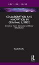 Collaboration and Innovation in Criminal Justice