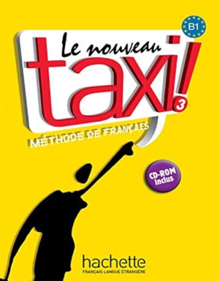 Le Nouveau Taxi : Niveau 3 Livre de l'élève