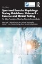 Sport and Exercise Physiology Testing Guidelines: Volume II - Exercise and Clinical Testing