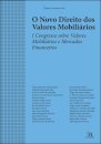 O Novo Direito dos Valores Mobiliários - I Congresso Sobre Valores Mobiliários e Mercados Financeiros