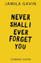 Never Shall I Ever Forget You