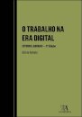 O Trabalho Na Era Digital - Estudos Laborais - 2ª Edição
