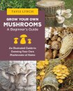 Grow Your Own Mushrooms: A Beginner's Guide