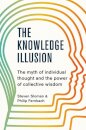 The Knowledge Illusion