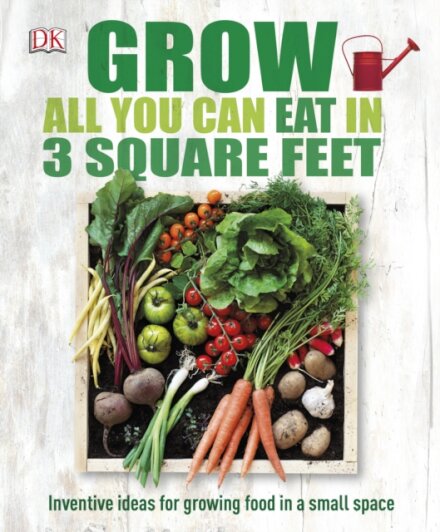 Grow All You Can Eat In Three Square Feet