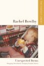 Rachel Bowlby – Unexpected Items