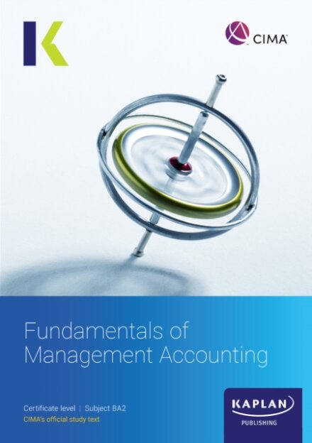 BA2 FUNDAMENTALS OF MANAGEMENT ACCOUNTING  - STUDY TEXT