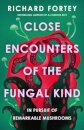 Close Encounters of the Fungal Kind