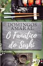 Bis - O Fanático do Sushi