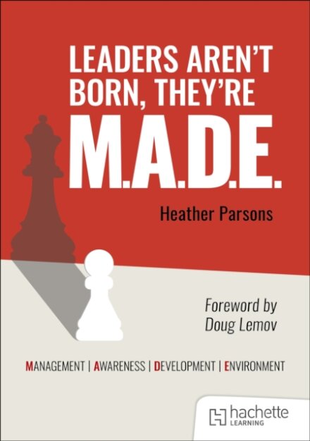 Leaders aren't born, they're M.A.D.E.: Management, Awareness, Development, Environment