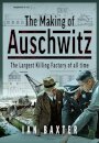 The Making of Auschwitz