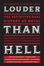 Louder Than Hell : The Definitive Oral History of Metal
