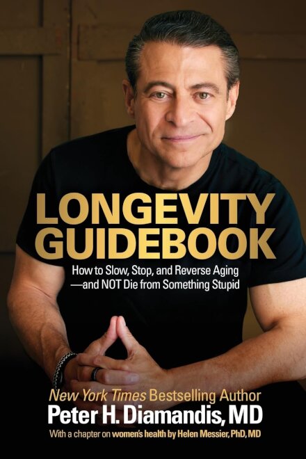 Longevity Guidebook : How to Slow, Stop, and Reverse Aging - and NOT Die from Something Stupid