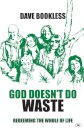 God Doesn't Do Waste