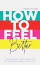 How to Feel Better