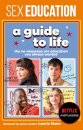 Sex Education: A Guide To Life - The Official Netflix Show Companion