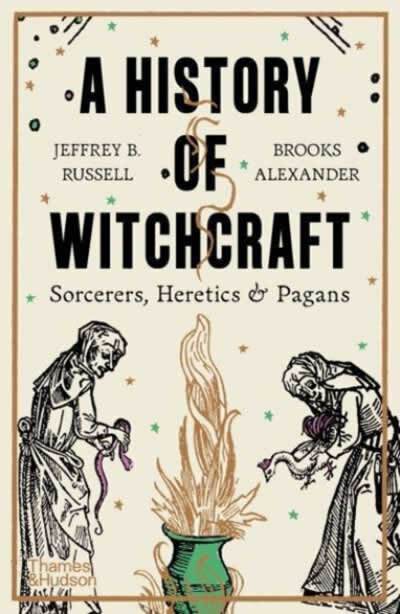A History Of Witchcraft: Sorcerers, Heretics And Pagans
