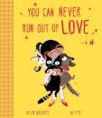 You Can Never Run Out Of Love