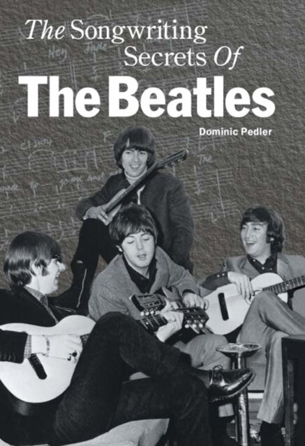 The Songwriting Secrets of the "Beatles"