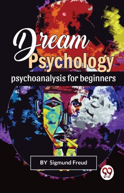 Dream Psychology Psychoanalysis for Beginners