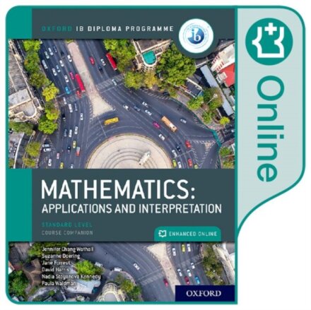 Oxford IB Diploma Programme: IB Mathematics: applications and interpretation Standard Level Enhanced Online Course Book