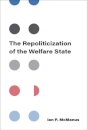 The Repoliticization of the Welfare State