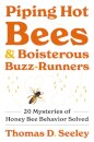 Piping Hot Bees and Boisterous Buzz-Runners