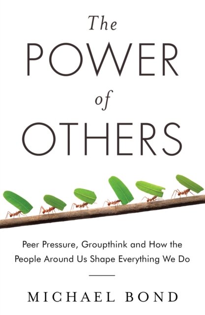 The Power Of Others - Peer Pressure Groupthink A
