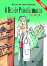 O Uso de Psicofármacos. Um Guia