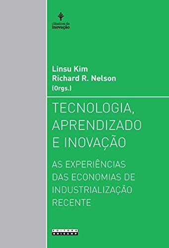 Tecnologia, Aprendizado e Inovação - As experiências das economias de industrialização recente