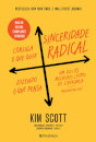 Sinceridade Radical: Consiga O Que Quer, Dizendo O Que Pensa