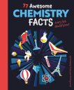 77 Awesome Chemistry Facts Every Kid Should Know!