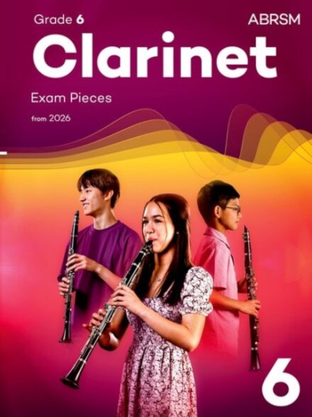 Clarinet Exam Pieces from 2026, ABRSM Grade 6