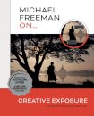 Michael Freeman On... Creative Exposure