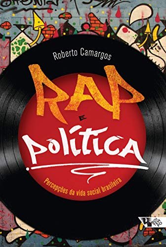 Rap E Política: Percepções Da Vida Social Brasileira