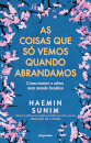 As Coisas Que Só Vemos Quando Abrandamos