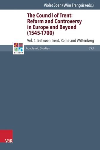 The Council of Trent: Reform and Controversy in Europe and Beyond (1545-1700)