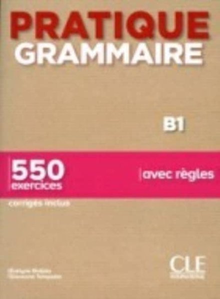Pratique Grammaire - Niveau B1 - Livre + Corrigés