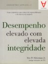 Desempenho Elevado com Elevada Integridade