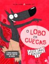 O Lobo Em Cuecas - Veste Umas Calças