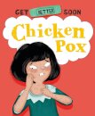 Get Better Soon!: Chickenpox
