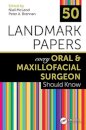 50 Landmark Papers every Oral and Maxillofacial Surgeon Should Know