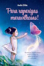 Para raparigas maravilhosas!