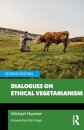Dialogues on Ethical Vegetarianism