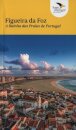 Figueira da Foz - A Rainha das Praias de Portugal