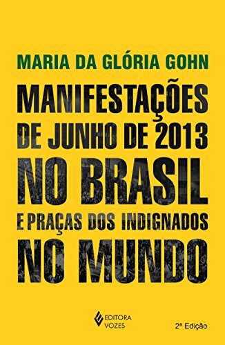 Manifestações De Junho 2013 No Brasil E Praças Indigna Mundo