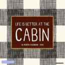 Life Is Better by the Cabin 2025 12 X 12 Wall Calendar