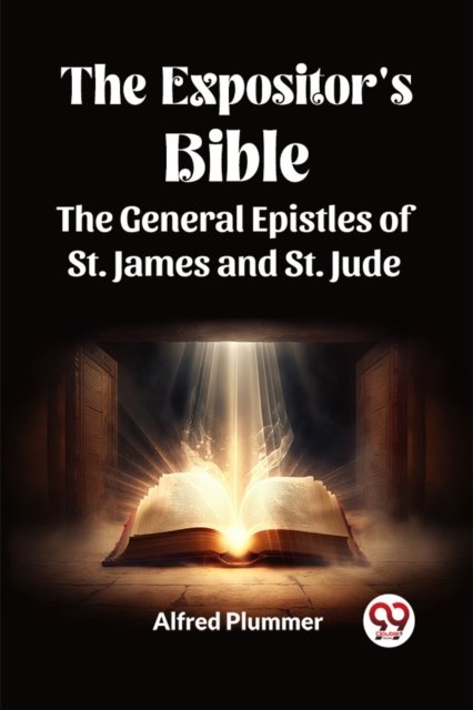 The Expositor's Bible The General Epistles of St. James and St. Jude