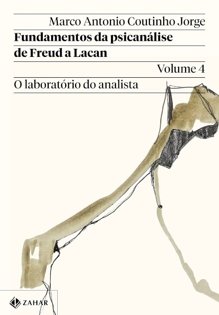 Fundamentos da Psicanálise de Freud a Lacan -  Volume 4