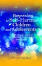 Responding to Self-Harm in Children and Adolescents